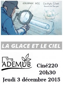 "La glace et le ciel", fim de Luc Jacquet, au Ciné220-ADEMUB, le 3 décembre 2015, à 20 h 30, à Brétigny-sur-Orge. la glaceleciel01